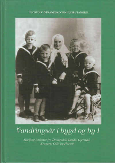 Vandringsår i bygd og by I. Streiftog i minner…