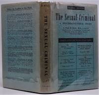 The Sexual Criminal. A Psychoanalytical Study. Second Edition