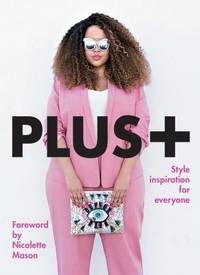 Plus+ : Style Inspiration for Everyone by Rutter Bethany - 2019