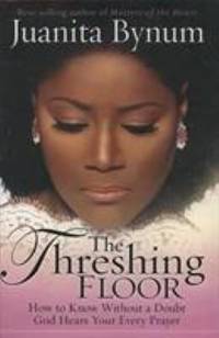 image of The Threshing Floor : The Secrets of Getting God's Attention When You Pray