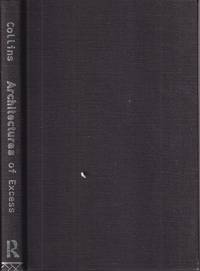 Architectures Of Excess; Cultural Life In The Information Age