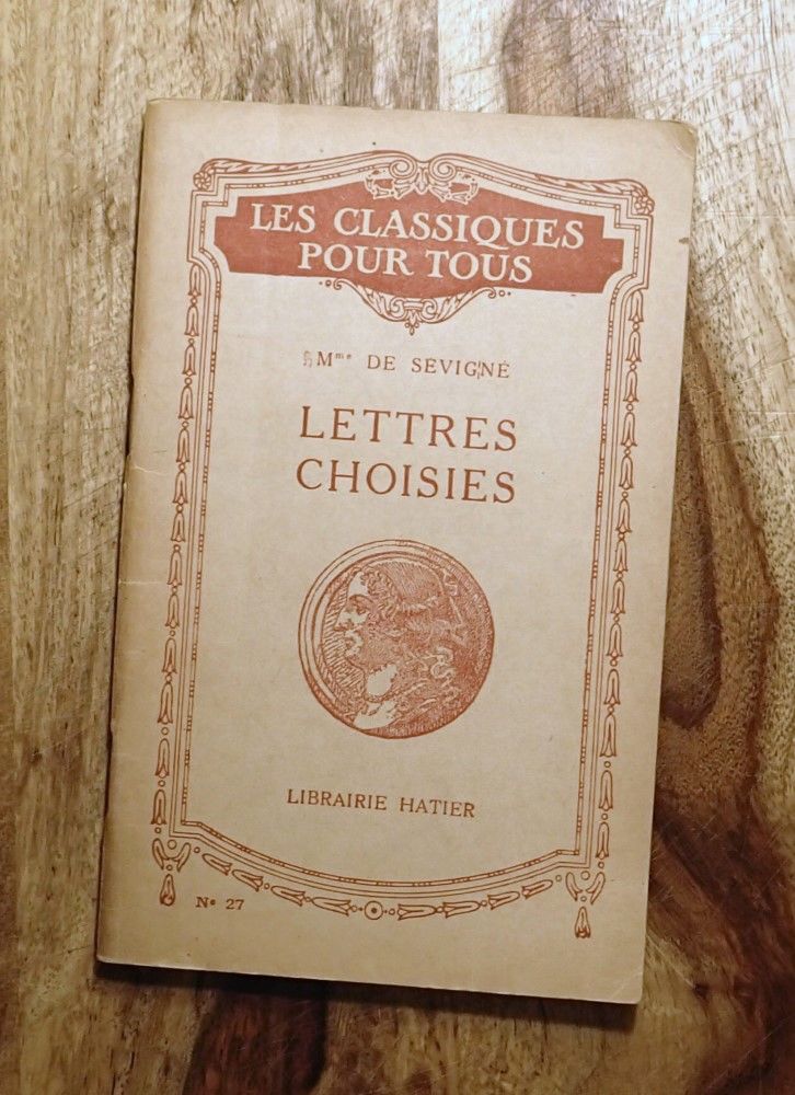 MADAME DE SEVIGNE LETTRES CHOISIES (Les Classiques Pour Tous, Librairie Hatier, No. 27) by MADAME DE SEVIGNE LETTRES CHOISIES (Les Classiques Pour Tous, Librairie Hatier, No. 27) by