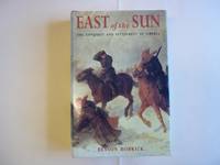 East of the Sun: Conquest and Settlement of Siberia by Bobrick, Benson - 1993