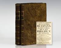 Comentarios de la guerra de Espana, e historia de su Rey Phelipe V el Animoso: Volumes I & II.