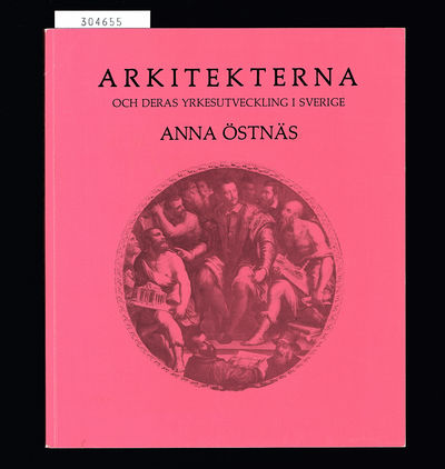 Arkitekterna och deras yrkesutveckling i Sverige.