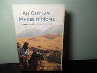 An Outlaw Makes It Home: The Awakening of a Spiritual Revolutionary