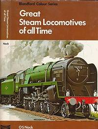 Great Steam Locomotives of All Time (Colour S.) by Nock, O. S