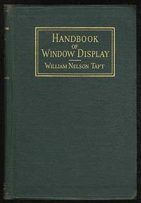 The Handbook of Window Display by TAFT, William Nelson - 1926