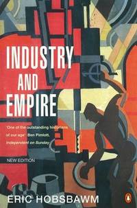 image of Industry and Empire: From 1750 to the Present Day