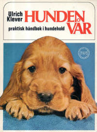 Hunden vår. Praktisk håndbok i hundehold