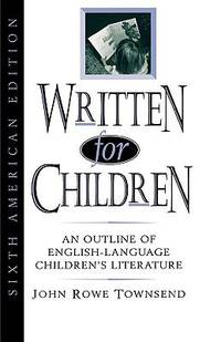 Written for Children : An Outline of English-Language Children's Literature