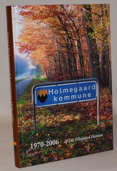 Livet i Holmegaard kommune 1970-2006.