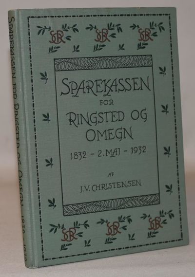Sparekassen for Ringsted og Omegn 1832-1932.