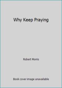 Why Keep Praying