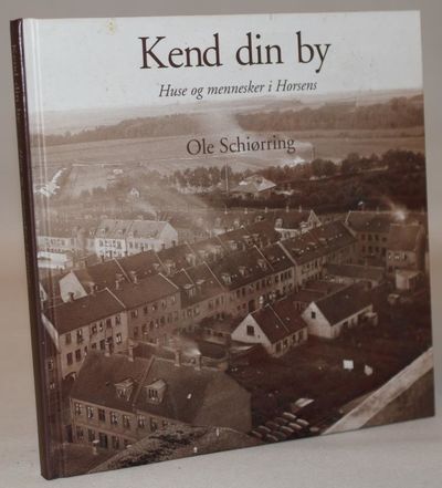 Kend din by -  huse og mennesker i Horsens.