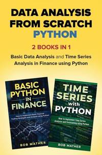 Data Analysis from Scratch with Python Bundle : Basic Data Analysis and Time Series Analysis in...