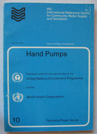 Hand Pumps For Use in Drinking Water Supplies in Development Countries: Technical Paper No. 10,...