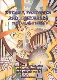 Dreams, Fantasies and Nightmares from Far Away Lands: Canadian, Australasian and Latin American Rock and Pop, 1963-75 by Vernon Joynson - Paperback - First - 1999-01-01 - from DAVID DONALDSON (SKU: 201899)
