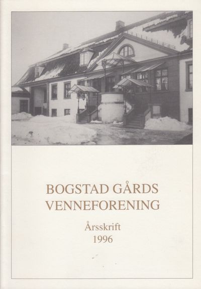 Bogstad Gårds Venneforening. Årsskrift 1996.