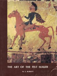 The Art of the Felt Maker by Burkett, M.E - 1979