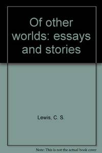 image of Of other worlds: essays and stories