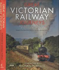 image of Great Victorian Railway Journeys: How Modern Britain was Built by Victorian Steam Power
