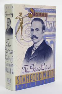 image of Stanny: The Gilded Life of Stanford White