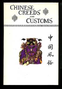 Chinese Creeds and Customs: Volume 1