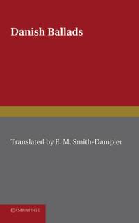 Danish Ballads. Translated by E.M. Smith-Dampier