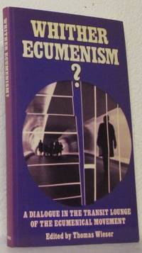 Whither Ecumenism? A Dialogue in the Transit…
