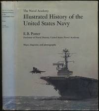 The Naval Academy Illustrated History of the United States Navy