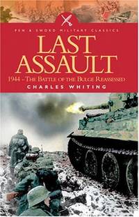 cover of The Last Assault: 1944 - The Battle of the Bulge Reassessed (Pen & Sword Military Classics) (Pen & Sword Military Classics, 48)