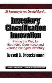 Inventory Classification Innovation: Paving the Way for Electronic Commerce and Vendor Managed...