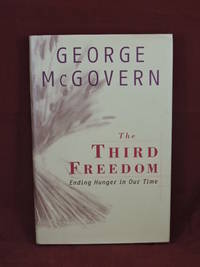 image of The Third Freedom; Ending Hunger In Our Time