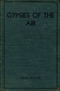 GYPSIES OF THE AIR: The Girl Flyer Series #1. by Bess
- Hardcover
- (1932.)
- from Bookfever.com, IOBA (SKU: 48751)