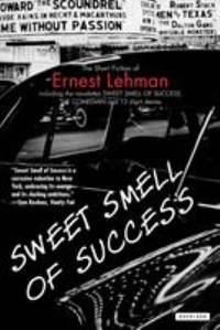 Sweet Smell of Success : And Other Stories