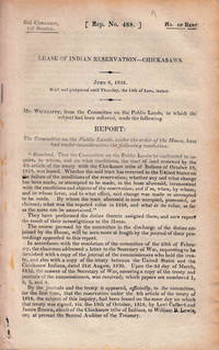 LEASE OF INDIAN RESERVATION--CHICKASAWS. House Rep 488, 22d Congress 1st Session