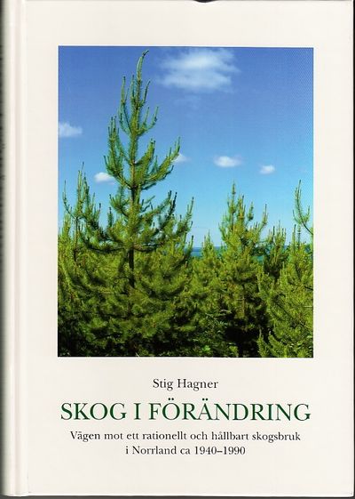 Skog i förändring. Vägen mot ett rationellt och…