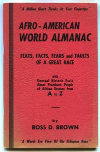 Afro-American World Almanac: What Do You Know About Your Race? With Unusual Historic Facts about Prominent People of African Descent from A to Z. "A Words Eye View of the Ethiopian Race