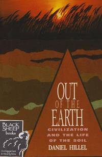 image of Out of the Earth: Civilization and the Life of the Soil