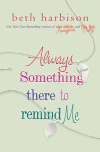 Always Something There to Remind Me by Beth Harbison - 2011