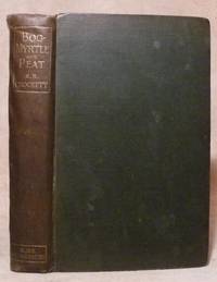 Bog-Myrtle and Peat : Tales Chiefly of Galloway Gathered from the Years 1889 to 1895 by Crockett, S. R - 1895