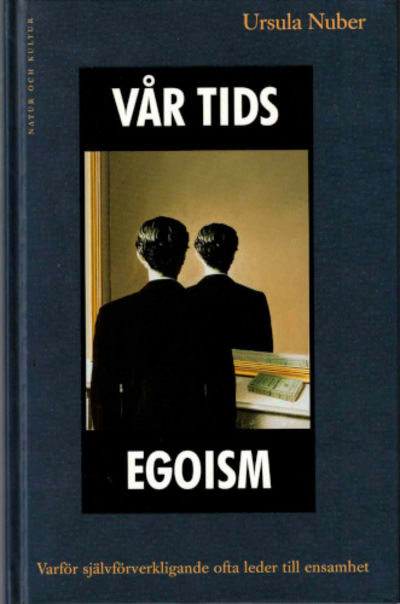 VÅR TIDS EGOISM. Varför självförverkligande ofta…