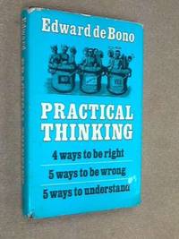 Practical thinking: Four ways to be right, five ways to be wrong, five ways to understand;