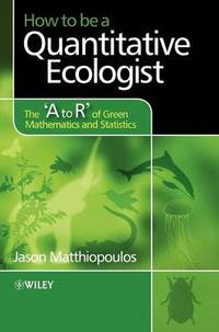 How to be a Quantitative Ecologist: The 'A to R' of Green Mathematics and Statistics