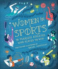 Women in Sports : 50 Fearless Athletes Who Played to Win