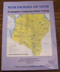 Water for People and Nature: Arumugam Commemoration Volume (History of Water conservation, Vol. 2)