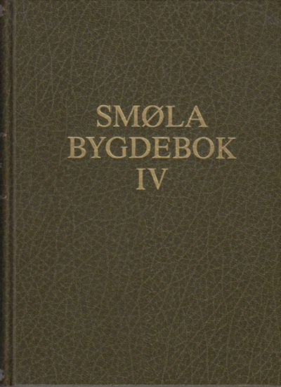 SMØLA BYGDEBOK. Bind IV. Gards- og ættesoge for…