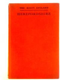 The King&#039;s England - Herefordshire: The Western Gate of Middle England by Arthur Mee (Ed.) - 1948