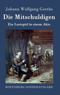 Die Mitschuldigen:Ein Lustspiel in einem Akte